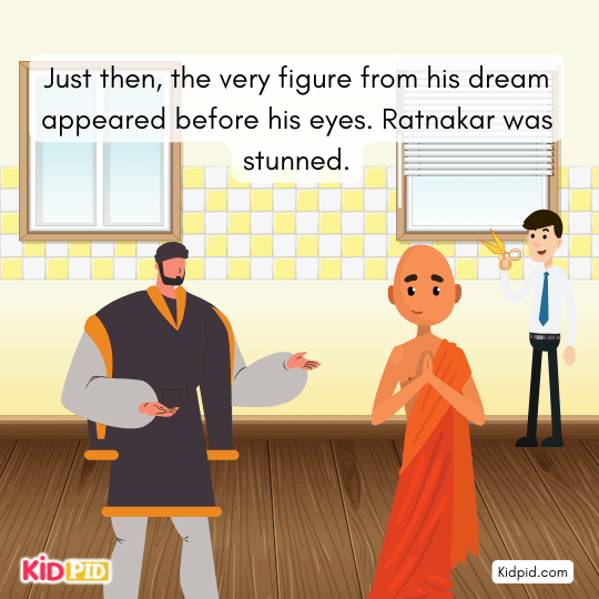Ratnakar wakes up remembering the dream clearly just as a barber arrives to shave him.