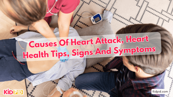 Causes of Heart Attack, Heart Health Tips, Signs and Symptoms