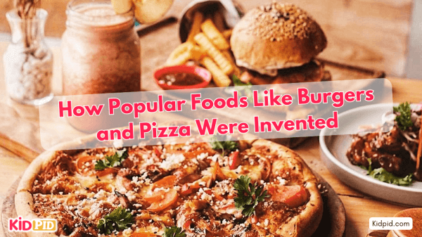 How Popular Foods Like Burgers and Pizza Were Invented