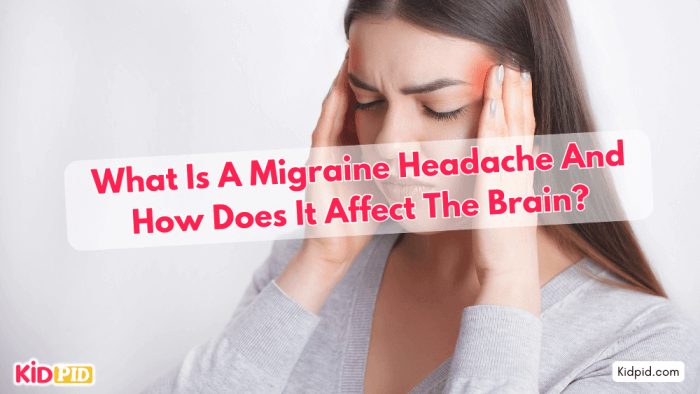 What is a migraine headache and how does it affect the brain?