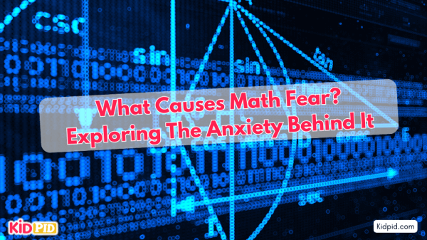 Why do people fear math? Understanding the anxiety behind it