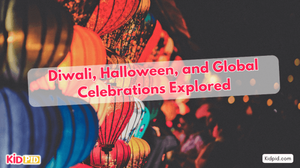 Diwali, Halloween, and Other Celebrations Around the World
