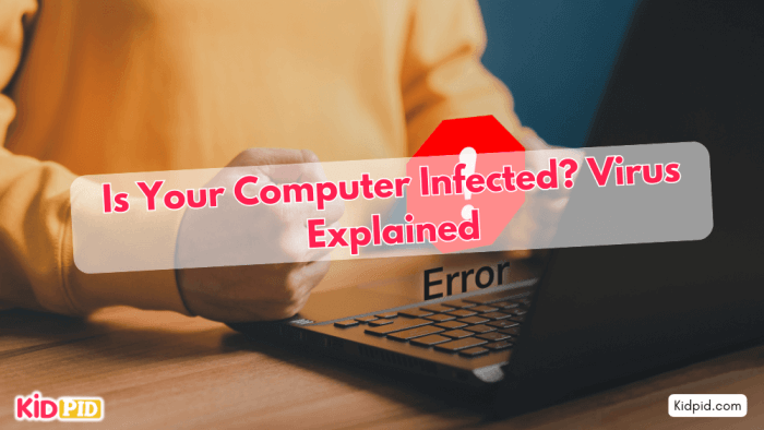"Is Your Computer Infected? Understanding What a Virus Is"