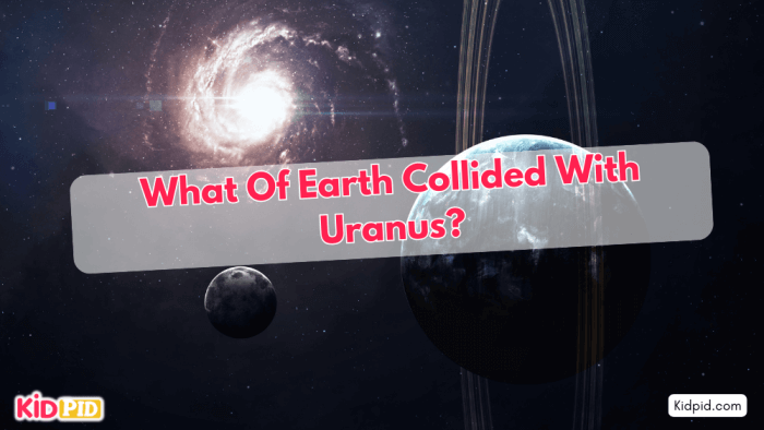 What If Earth Collided With Uranus? A Crash Into Uranus Explained